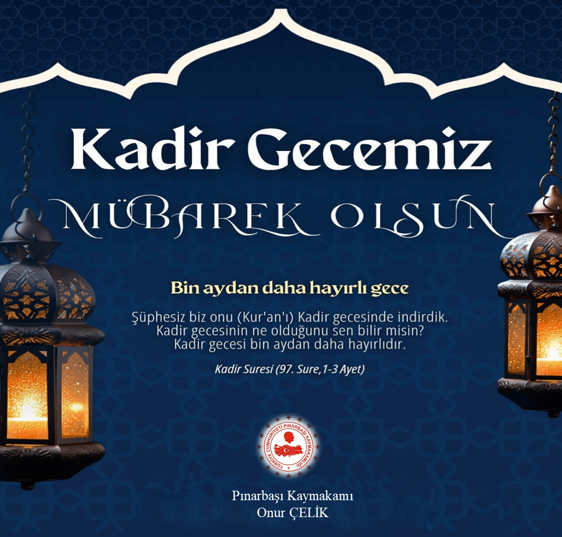 Kaymakamımız Sayın Onur ÇELİK'in Kadir Gecesi Mesajı